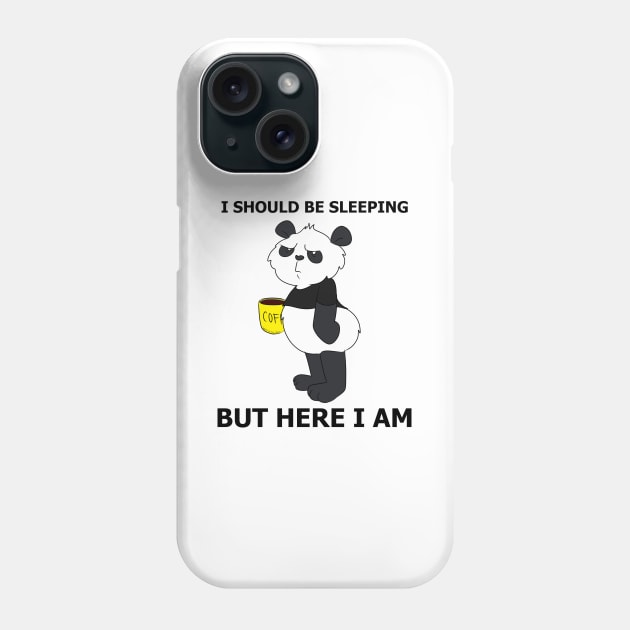 I Should Be Sleeping But Here I Am - Funny Panda Phone Case by Band of The Pand