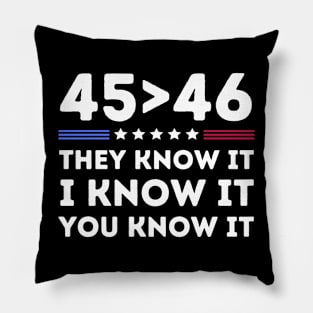 45 Is Greater Than 46 Pillow