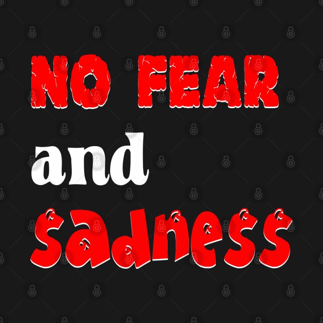No Fear and Sadness by BlueLook