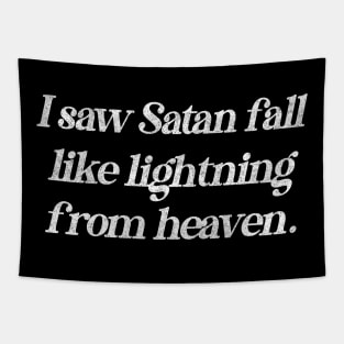 I saw Satan fall like lightning from heaven / Vintage Typography Design Tapestry