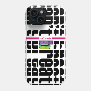 I can't Breathe Creative For gift Phone Case