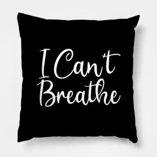 I Can't Breathe, Black Lives Matter, Civil Rights, George Floyd Pillow