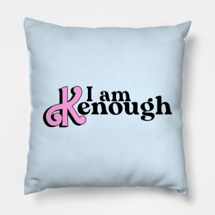 I am Kenough Pillow