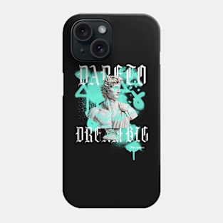 DARE TO DREAM BIG discipline Phone Case