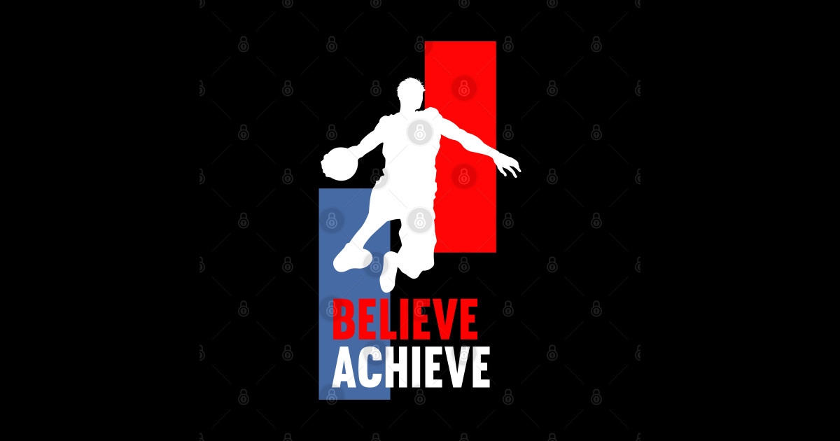 Believe and you can achieve Basketball quotes live Basketball