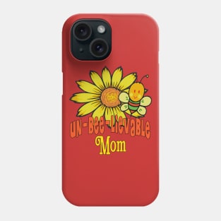 Unbelievable Mom Sunflowers and Bees Phone Case