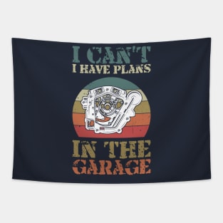 i cant i have plans in the garage Tapestry