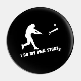 I Do My Own Stunts Baseball Funny Baseball Player Pin