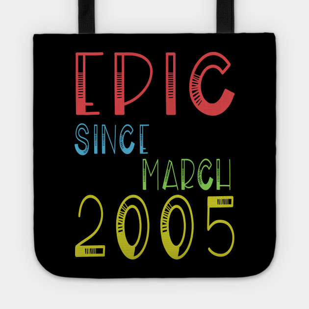 Epic Since March 2005 Shirt Birthday 14th Gift Birthday Gift