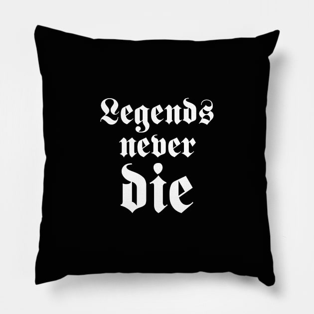 Legends never die Pillow by SashaRusso