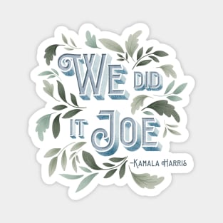 We did it joe Magnet