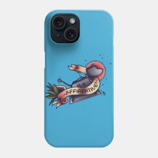 Affirmative! Phone Case