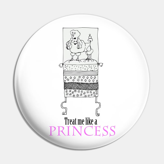 Treat me like a Princess Pin by doggyshop