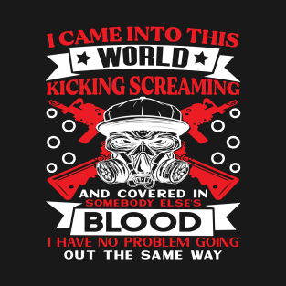 I came into this world screaming Preppers quote T-Shirt