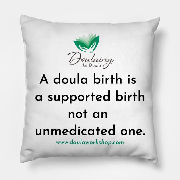 Doula Birth Supported Birth 2 Pillow by Doulaing The Doula