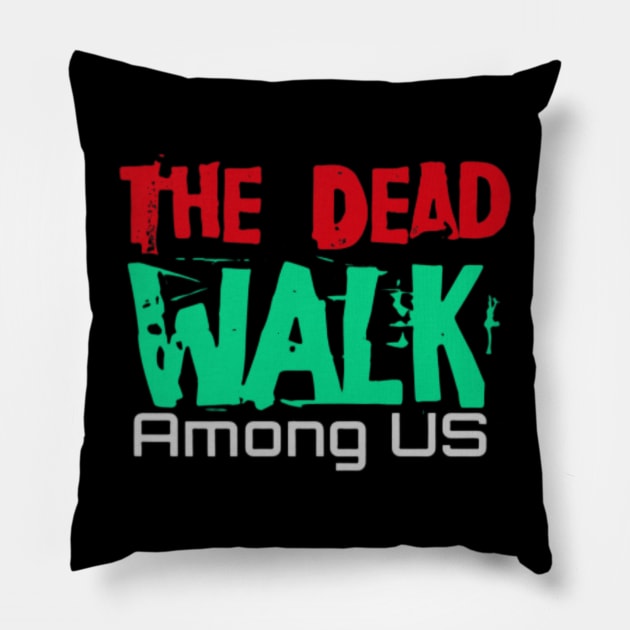 The Dead Walk among us, Black Pillow by TeeTrandzz