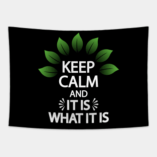 Keep calm and it is what it is Tapestry