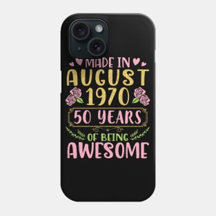 Made In August 1970 Happy Birthday 50 Years Of Being Awesome To Nana Mommy Aunt Sister Wife Daughter Phone Case