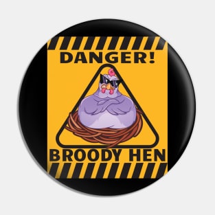 Danger Broody Hen Funny Chicken Pin