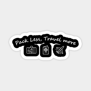 Pack Less, Travel More Magnet