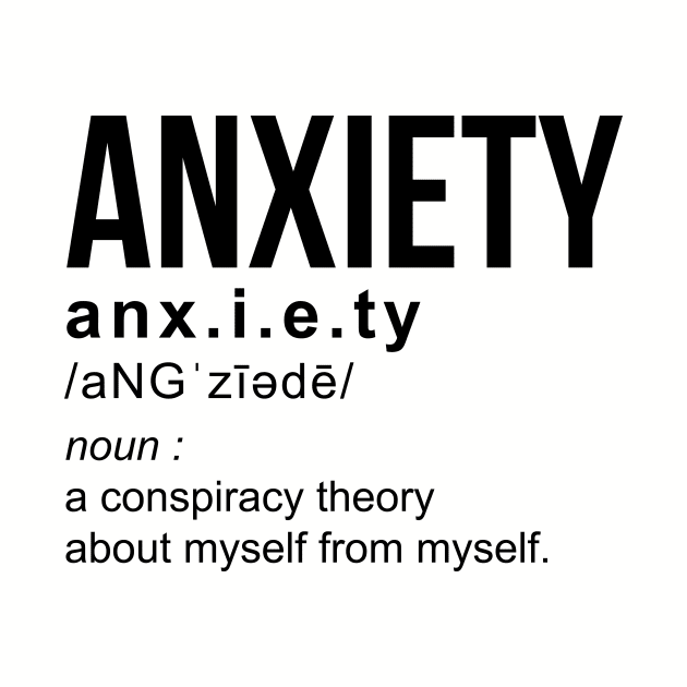 Anxiety Definition Funny Quote Theory by stonefruit