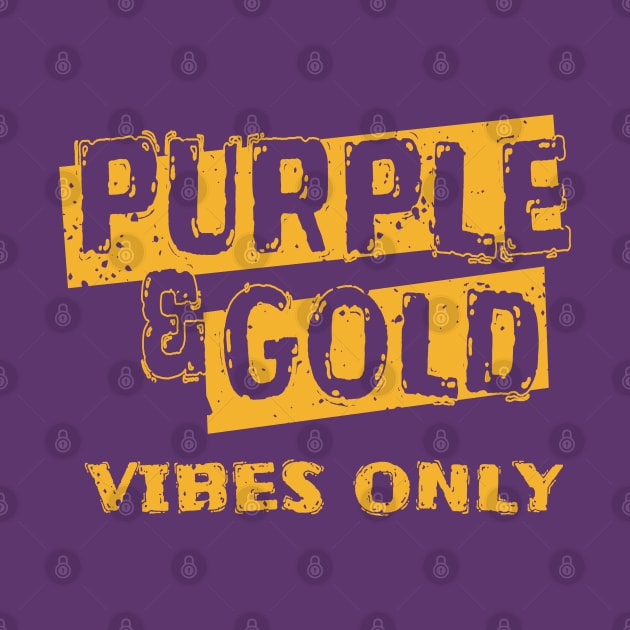 Purple And Gold Vibes Only Football fans by Emroonboy