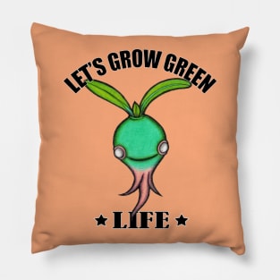 Let's Grow Green Life Pillow