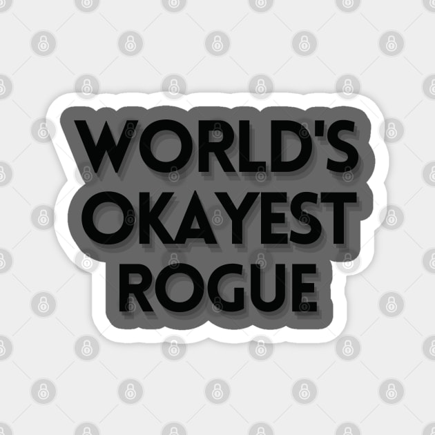 World's Okayest Rogue Text Design Magnet by CursedContent
