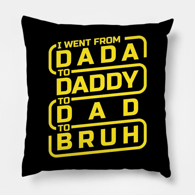 I went from Dada to Daddy to Dad to Bruh Pillow by denkanysti