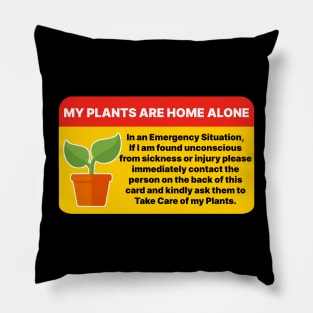 My Plants are Home Alone Pillow