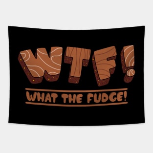 What the Fudge! Tapestry