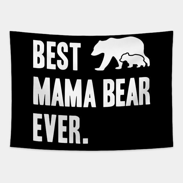 Best Mama Bear Ever Tapestry by adik