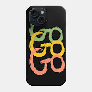 Go Go Go Phone Case