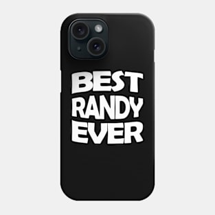 Best Randy ever Phone Case