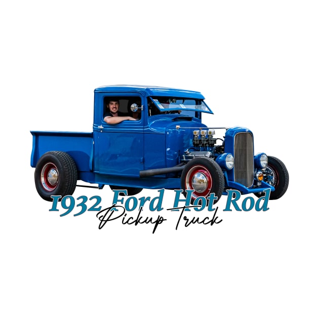 1932 Ford Hot Rod Pickup Truck by Gestalt Imagery