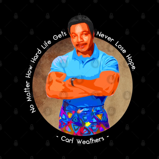 Carl Weathers Quote by Abiarsa