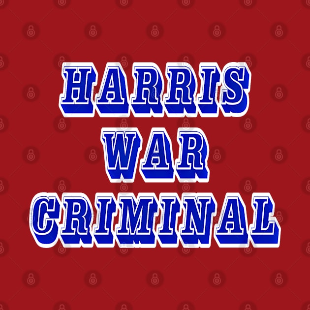 Harris War Criminal - Front by SubversiveWare