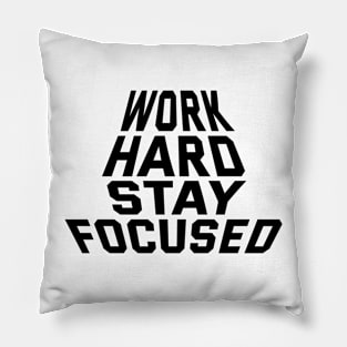 Work Hard Stay Focused Pillow