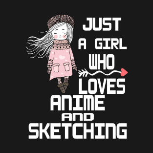 Anime Girl Just A Girl Who Loves Anime and Sketching Drawing T-Shirt