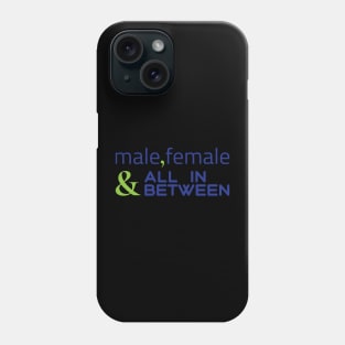 Male, female and all in between Phone Case