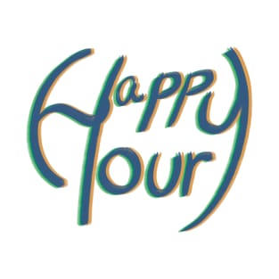 Happy hour happy our T-Shirt