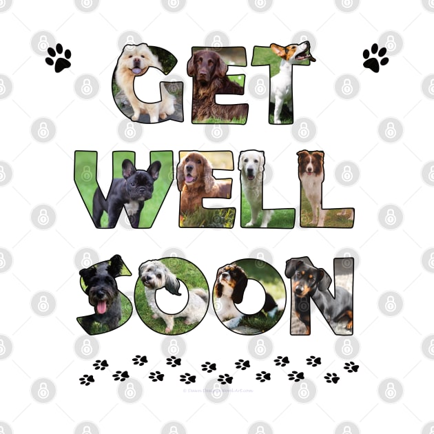 Get Well Soon - mixed dog breed oil painting word art by DawnDesignsWordArt