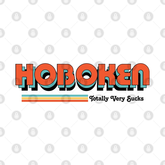 Hoboken - Totally Very Sucks by Vansa Design