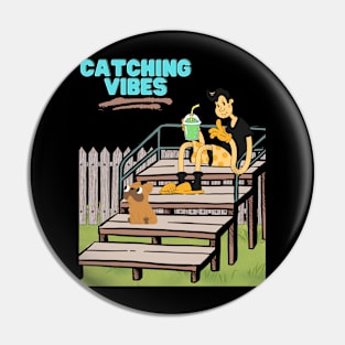 Catching vibes Pin