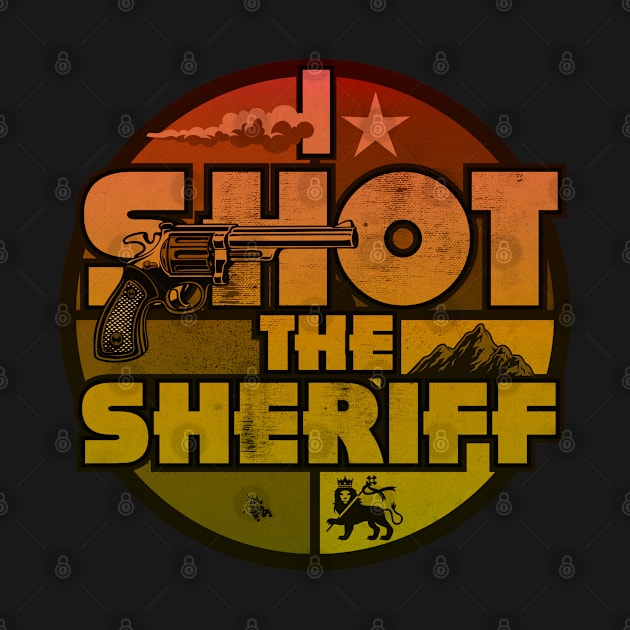 Shot The Sherriff by CTShirts