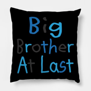 Big Brother At Last Pillow