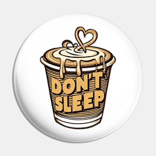 DON'T SLEEP Pin