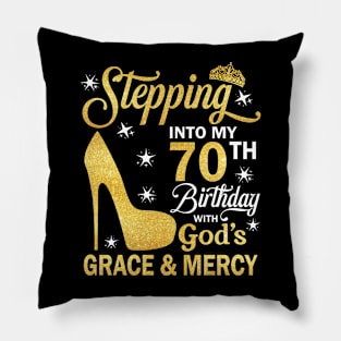 Stepping Into My 70th Birthday With God's Grace & Mercy Bday Pillow