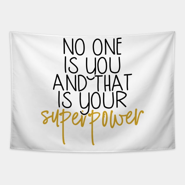 No one is you and that is your superpower Tapestry by Coral Graphics