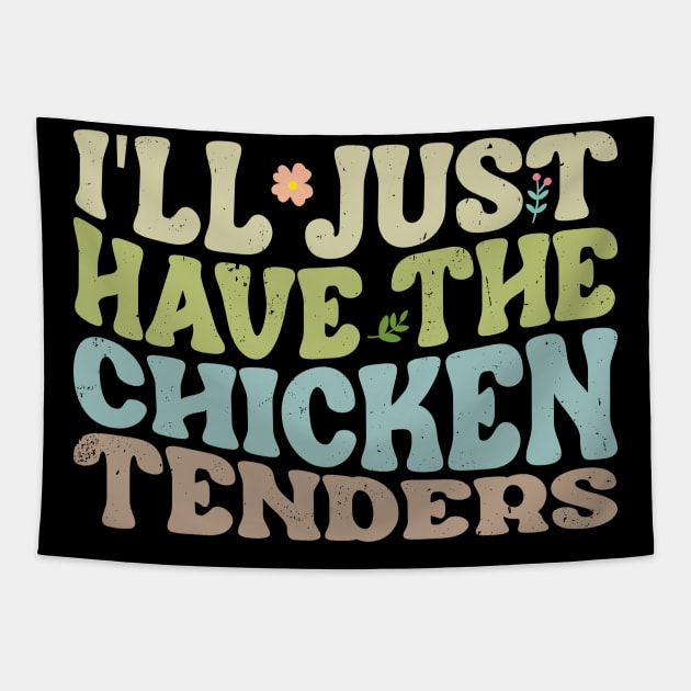 Flavor Fusion Chicken I'll Just Have The Chicken Tenders Snack Lovers Tapestry by Kleurplaten kind